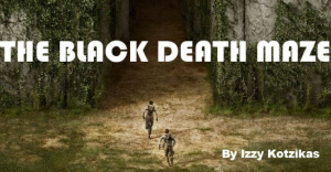 Izzy's Pick a Path Story called The Black Death Maze. CLICK IMAGE TO READ THE STORY